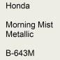 Preview: Honda, Morning Mist Metallic, B-643M.